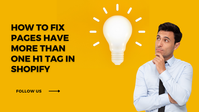 How to fix Pages have more than one H1 tag in Shopify