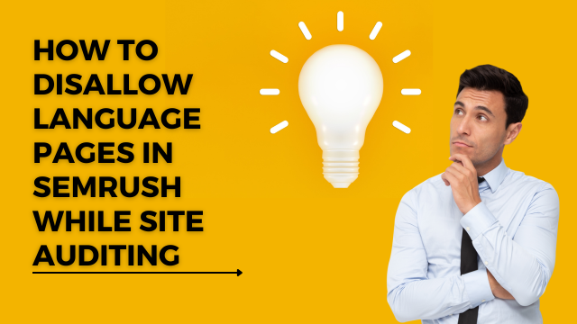 How to Disallow Language pages in SEMrush while Site auditing